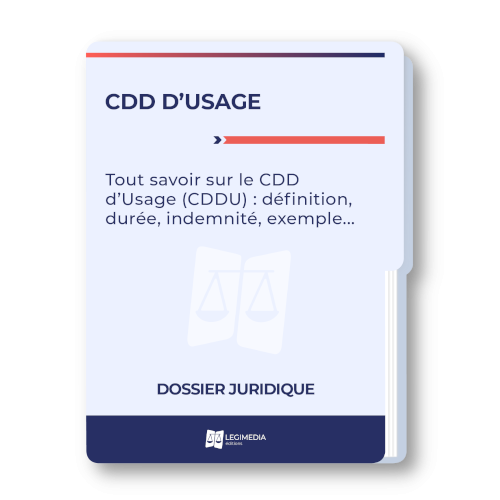 Tout savoir sur le CDD d’Usage (CDDU) : définition, durée, indemnité, exemple...