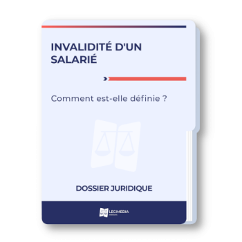 Invalidité d'un salarié : comment est-elle définie ?