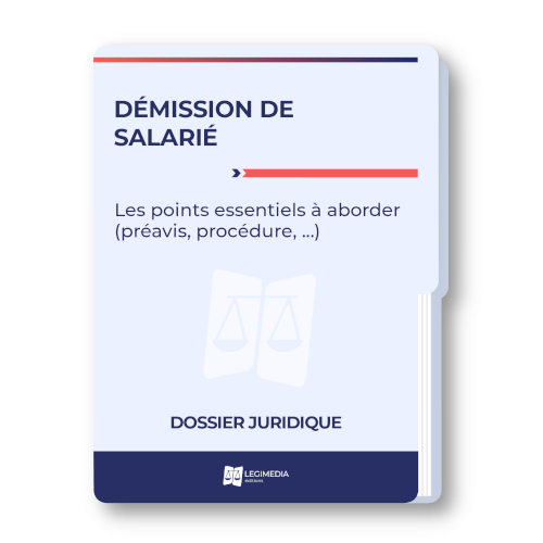 Démission du salarié : les points essentiels à aborder (préavis, procédure, …)