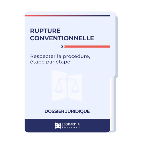 Rupture conventionnelle : respecter la procédure, étape par étape