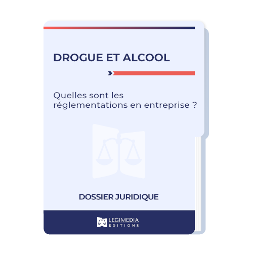 Drogue et alcool : quelles sont les réglementations en entreprise ? 