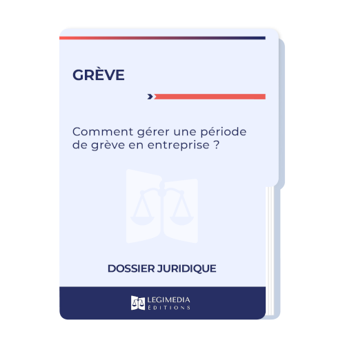 Grève : comment gérer une période de grève en entreprise ?