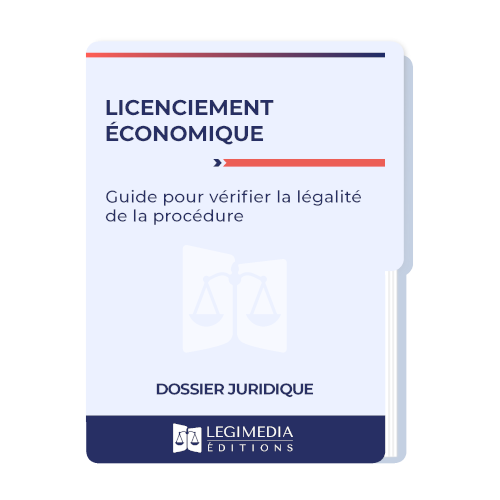 Licenciement pour motif économique : guide pour vérifier la légalité de la procédure