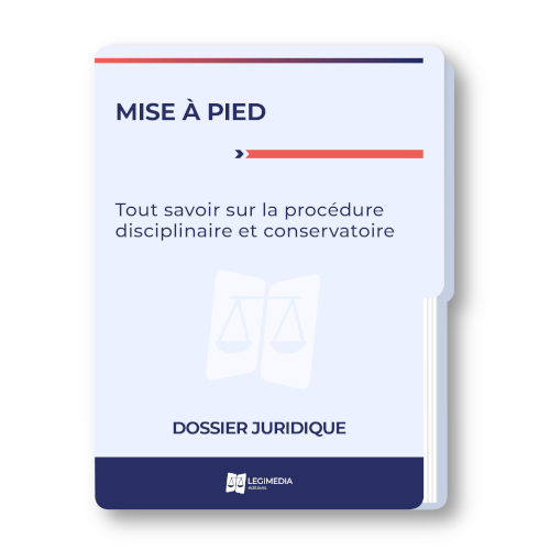 Mise à pied : tout savoir sur la procédure disciplinaire et conservatoire