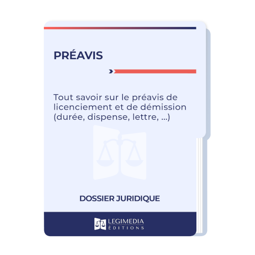 Préavis : tout savoir sur le préavis de licenciement et de démission (durée, dispense, lettre, …)