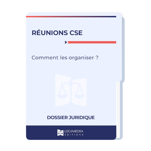 Réunions du CSE : comment les organiser ?