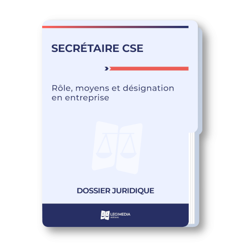 Secrétaire du CSE : rôle, moyens et désignation en entreprise