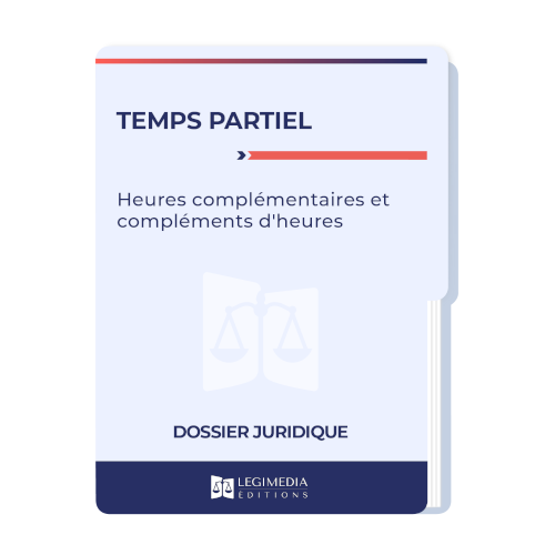 Temps partiel : les heures complémentaires et les compléments d'heures