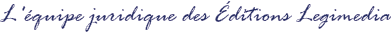 L'équipe juridique des Éditions Legimedia
